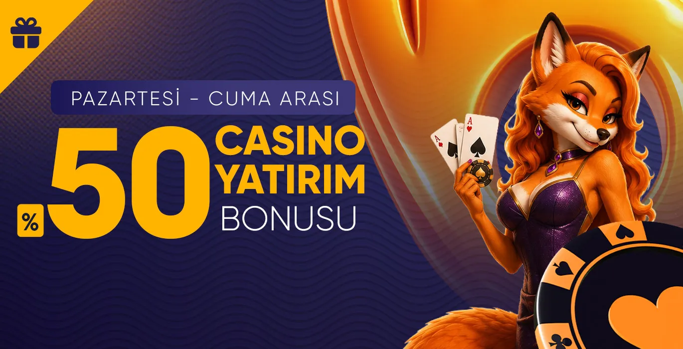 Pazartesiden Cumaya %50 Casino Yatırım Bonusu — kampanya görseli